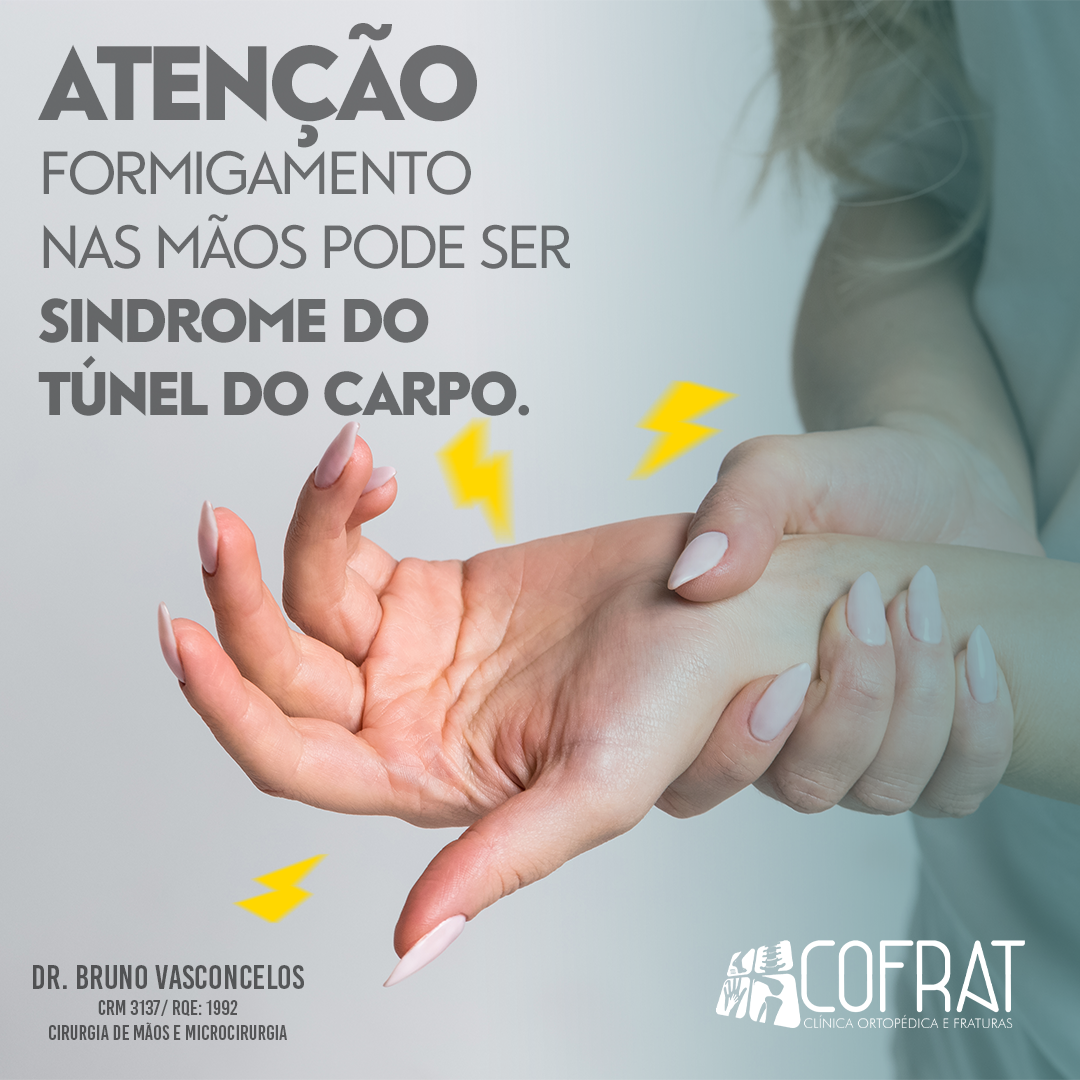 AtenÇÃo Formigamento Nas Mãos Pode Ser Sindrome Do Túnel Do Carpo Cofrat Clinica 